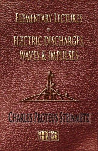 Elementary Lectures On Electric Discharges, Waves And Impulses, And Other Transients - Second Edition