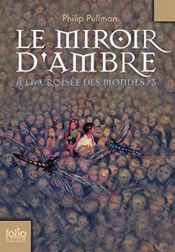 A la croisee des mondes 3/Le miroir d'ambre