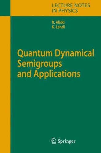 Quantum Dynamical Semigroups and Applications (2007)