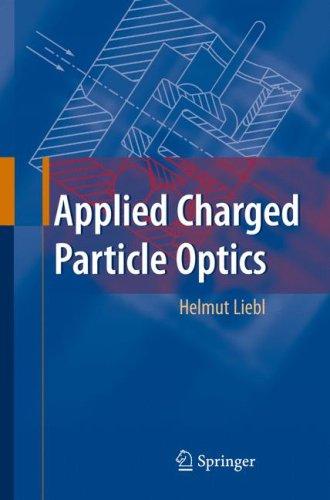 Applied Charged Particle Optics (Revised)