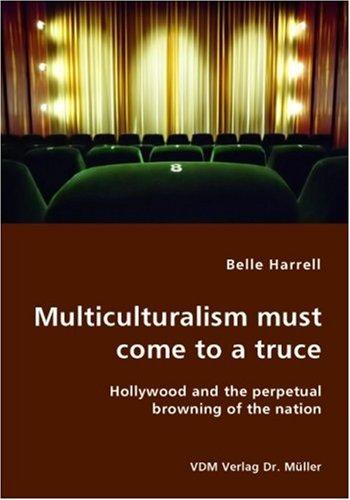 Multiculturalism must come to a truce- Hollywood and the perpetual browning of the nation