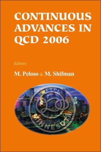 Continuous Advances in QCD 2006 - Proceedings of the Conference (2006)