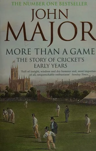 More Than A Game : The Story of Cricket's Early Years