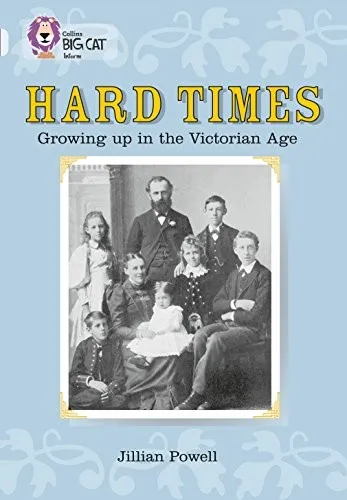 Hard Times: Growing Up in the Victorian Age : Band 17/Diamond