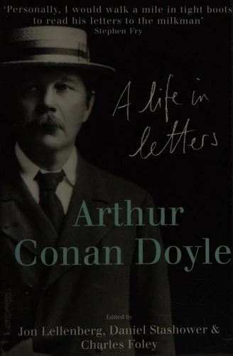 Arthur Conan Doyle : A Life in Letters