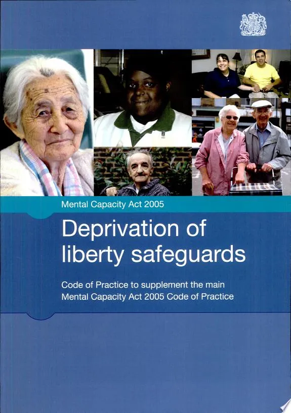 Deprivation of liberty safeguards : code of practice to supplement the main Mental Capacity Act 2005 code of practice