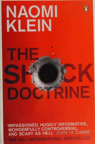 The Shock Doctrine : The Rise of Disaster Capitalism