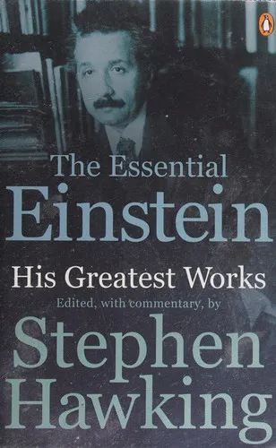 The Essential Einstein : His Greatest Works