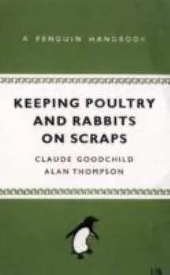 Keeping Poultry and Rabbits on Scraps : A Penguin Handbook