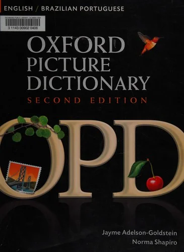 Oxford Picture Dictionary Second Edition: English-Brazilian Portuguese Edition : Bilingual Dictionary for Brazilian Portuguese-speaking teenage and adult students of English