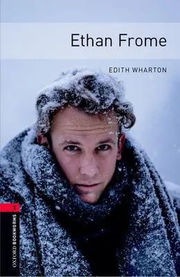 Oxford Bookworms Library: Level 3:: Ethan Frome