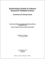 Epidemiologic Studies of Veterans Exposed to Depleted Uranium