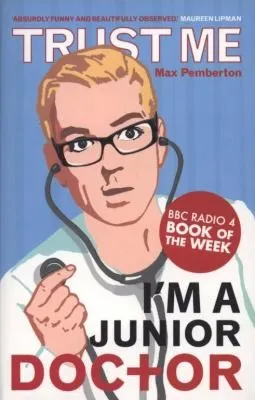 Trust Me, I'm a (Junior) Doctor