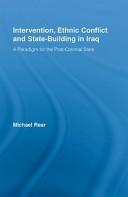 Intervention, Ethnic Conflict and State-Building in Iraq