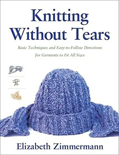 Knitting Without Tears : Basic Techniques and Easy-to-Follow Directions for Garments to Fit All Sizes