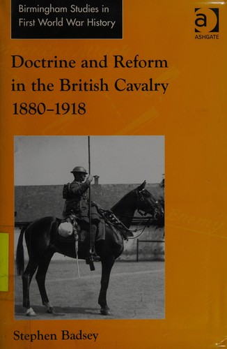 Doctrine and Reform in the British Cavalry 1880–1918