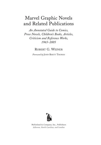 Marvel Graphic Novels and Related Publications : An Annotated Guide to Comics, Prose Novels, Children's Books, Articles, Criticism and Reference Works, 1965-2005