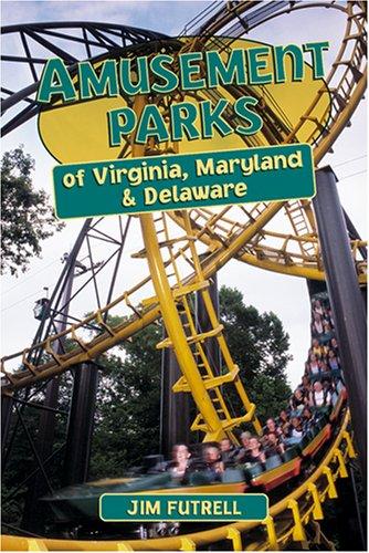 Amusement Parks of Virginia, Maryland, and Delaware