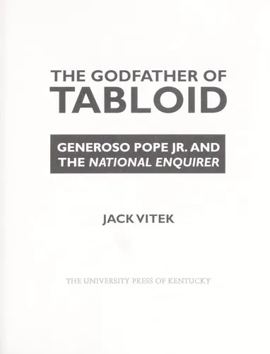 The Godfather of Tabloid : Generoso Pope Jr. and the National Enquirer