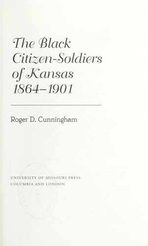 The Black Citizen-Soldiers of Kansas, 1864-1901 Volume 1