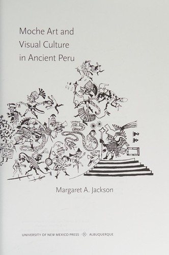 Moche Art and Visual Culture in Ancient Peru