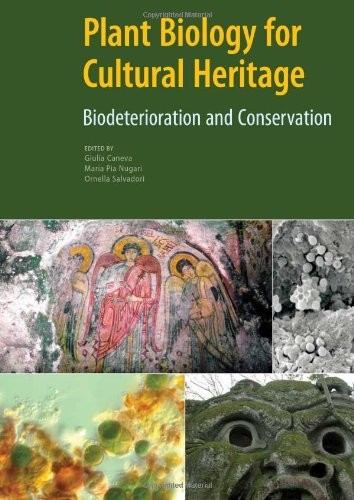 Plant Biology for Cultural Heritage – Biodeterioration and Conservation