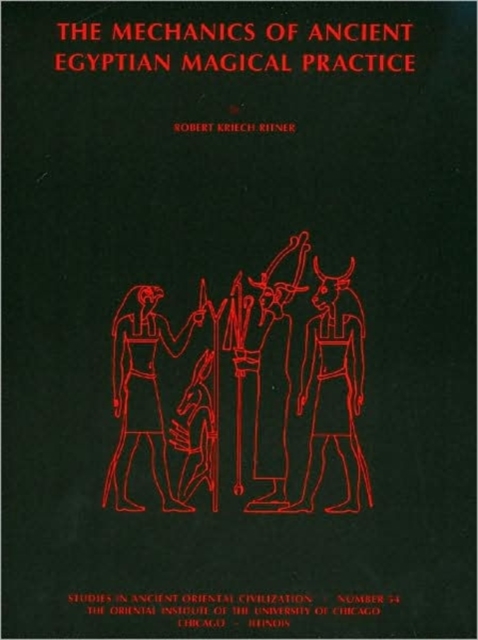 The Mechanics of Ancient Egyptian Magical Practice