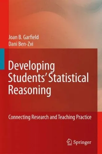 Developing Students’ Statistical Reasoning : Connecting Research and Teaching Practice