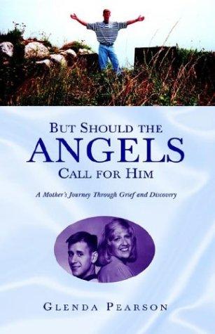 But Should the Angels Call for Him