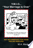 Y.M.I.O... ''Your Marriage Is Over''