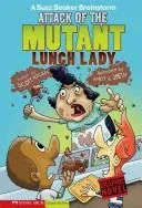 Graphic Sparks Attack of the Mutant Lunch Lady a Buzz Beaker Brainstorm