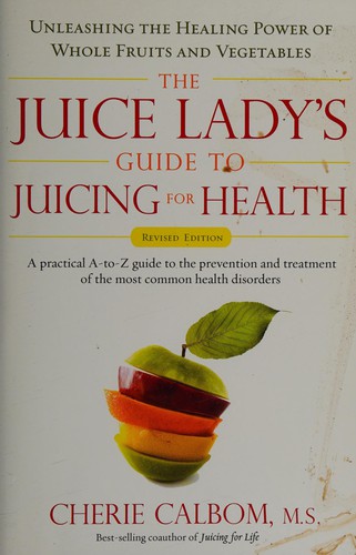 The Juice Lady's Guide To Juicing for Health