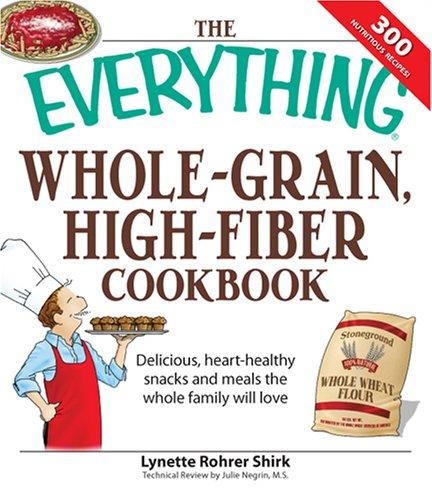 The Everything Whole Grain, High Fiber Cookbook