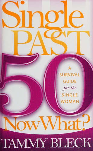 Single Past 50 Now What?