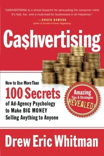 Cashvertising : How to Use 50 Secrets of Ad-Agency Psychology to Make Big Money Selling Anything to Anyone