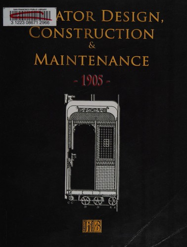 Elevator Design, Construction and Maintenance - 1905