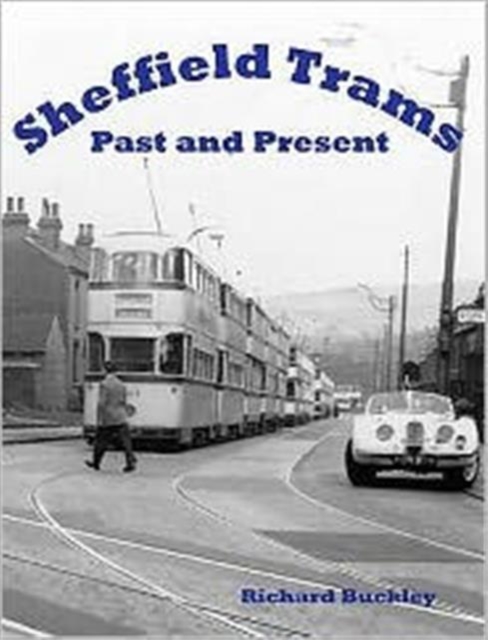 Sheffield Trams Past and Present