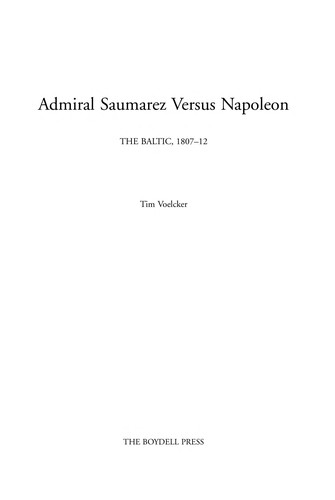 Admiral Saumarez Versus Napoleon - The Baltic, 1807-12