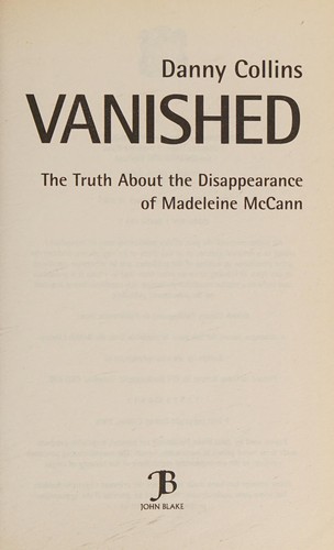 Vanished - The Truth About The Disappearance Of Madeline Mccann
