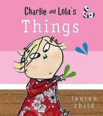 Charlie and Lola: Things : Board Book