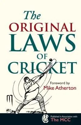 The Original Laws of Cricket