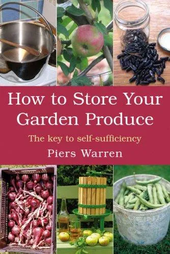 How to Store Your Garden Produce : The Key to Self-Sufficiency