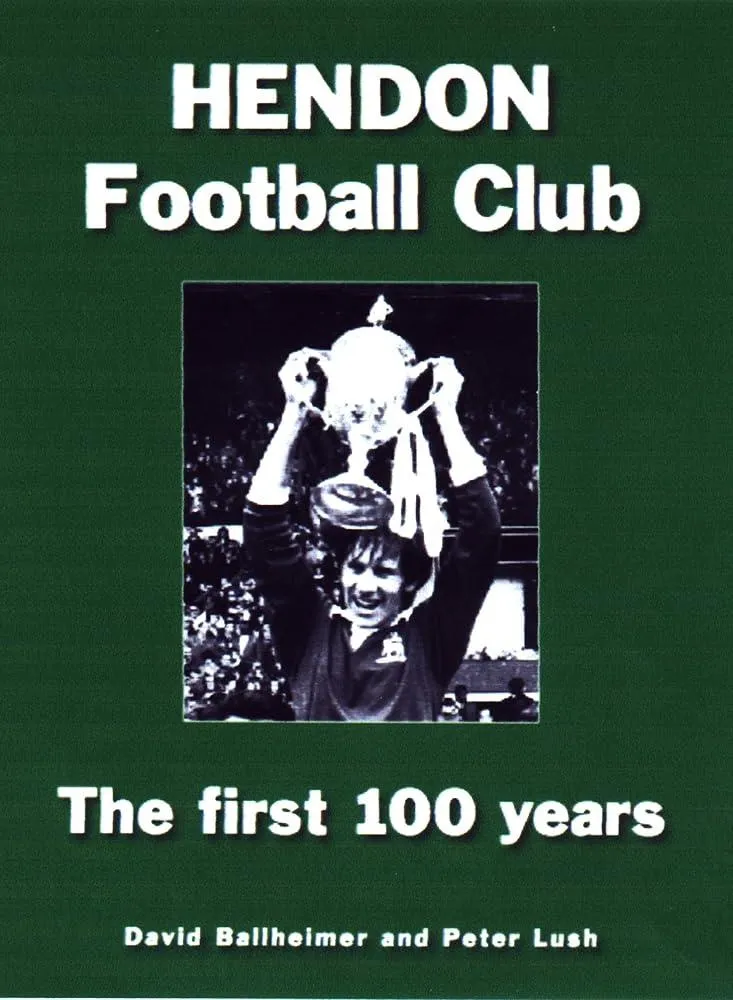 Hendon Football Club : The First 100 Years