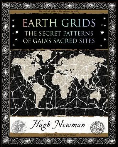 Earth Grids : The Secret Patterns of Gaia's Sacred Sites