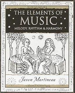 The Elements of Music : Melody, Rhythm and Harmony