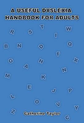 A Useful Dyslexia Handbook for Adults