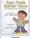 Sam Feels Better Now! an Interactive Story for Children