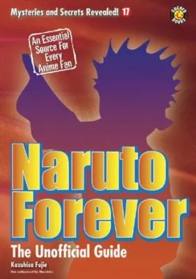 Naruto Forever : The Unofficial Guide