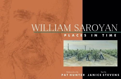 William Saroyan : Places in Time