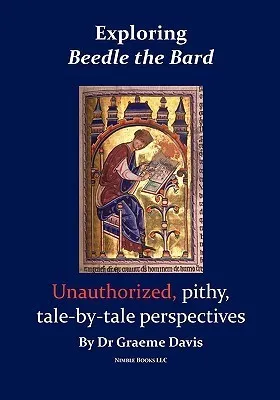 Exploring BEEDLE THE BARD : Unauthorized, pithy, tale-by-tale perspectives